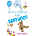 In Defense of Babyhood