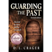 Guarding the Past, Revised Edition: Ancient Secrets Will Be Revealed!