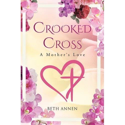 Crooked Cross: A Mother's Love
