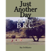 Just Another Day at the B.R.C.