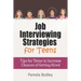 Job Interviewing Strategies For Teens: Tips for Teens to Increase Chances of Getting Hired