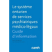 Le système ontarien de services psychiatriques médico-légaux: Guide d'information