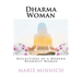 Dharma Woman: Reflections of a Modern Buddhist Woman