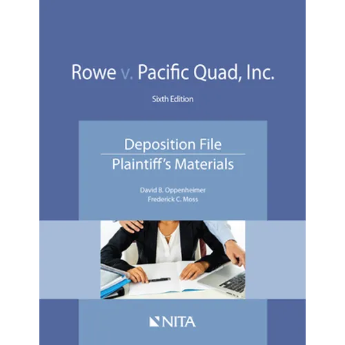 Rowe v. Pacific Quad, Inc.: Deposition File, Plaintiff's Materials