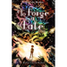 To Forge a Fate