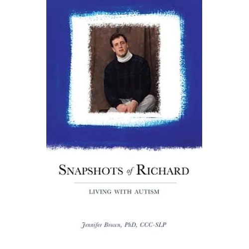Snapshots of Richard: Living with Autism
