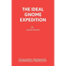 The Ideal Gnome Expedition