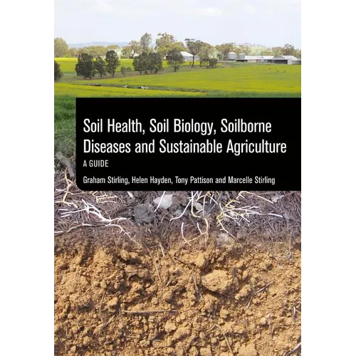 Soil Health, Soil Biology, Soilborne Diseases and Sustainable Agriculture: A Guide