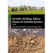 Soil Health, Soil Biology, Soilborne Diseases and Sustainable Agriculture: A Guide