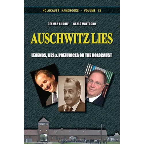 Auschwitz Lies: Legends, Lies, and Prejudices on the Holocaust