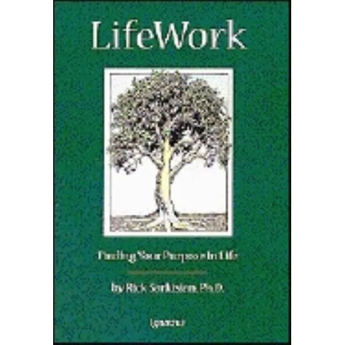 Lifework: Finding Your Purpose in Life