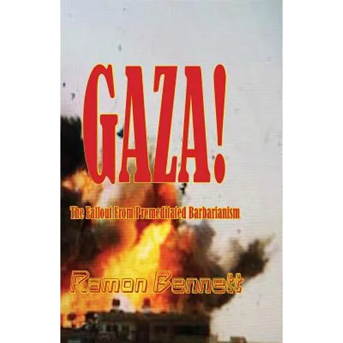 Gaza!: The Fallout From Premeditated Barbarianism