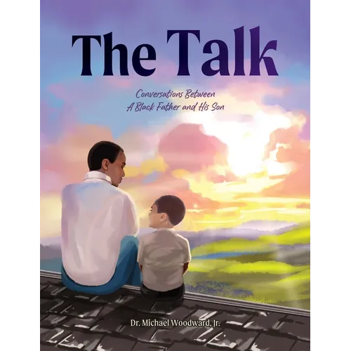The Talk: Conversations Between A Black Father And His Son
