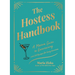 The Hostess Handbook: A Modern Guide to Entertaining