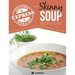 The Skinny Express Soup Recipe Book: Quick & Easy, Delicious, Low Calorie Soup Recipes. All Under 100, 200, 300 & 400 Calories