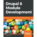 Drupal 8 Module Development: Build and customize Drupal 8 modules and extensions efficiently