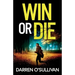 Win or Die: A gripping and unputdownable crime thriller