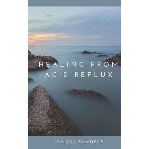 Healing from Acid Reflux