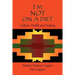 I'm Not on a Diet: Culture, Health and Healing