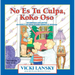 No Es Tu Culpa, Koko Oso: It's Not Your Fault, Koko Bear