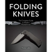Folding Knives: The Complete Guide to Modern Pocketknives