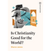 Is Christianity Good for the World?