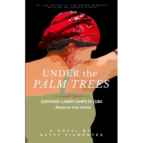 Under the Palm Trees: Surviving Labor Camps In Cuba