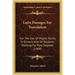 Latin Passages For Translation: For The Use Of Higher Forms In Schools And Of Students Working For Pass Degrees (1909)