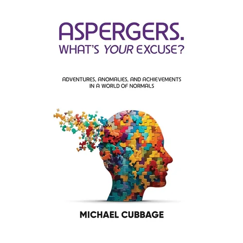 Aspergers. What's Your Excuse?