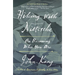 Hiking with Nietzsche: On Becoming Who You Are