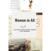 Women in AA: A guide; Alcohol recovery book for women