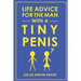 Life Advice for the Man With a Tiny Penis