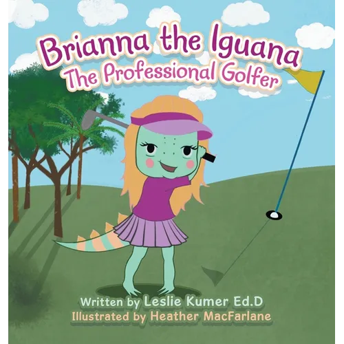 Brianna The Iguana: The Professional Golfer