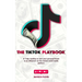 TikTok Playbook: A 7-Day Roadmap to Start Your Personal Brand as an Influencer on the Newest Social Media Platform