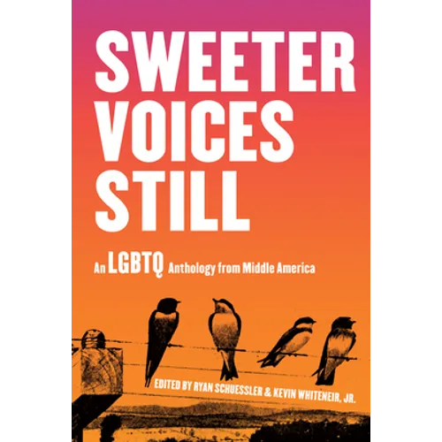 Sweeter Voices Still: An LGBTQ Anthology from Middle America