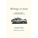Morning's at Seven: Ordinary Times in an Extraordinary Place