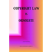 Copyright Law Is Obsolete