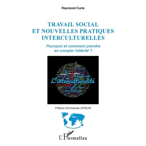 Travail social et nouvelles pratiques interculturelles: Pourquoi et comment prendre en compte l'altérité ?