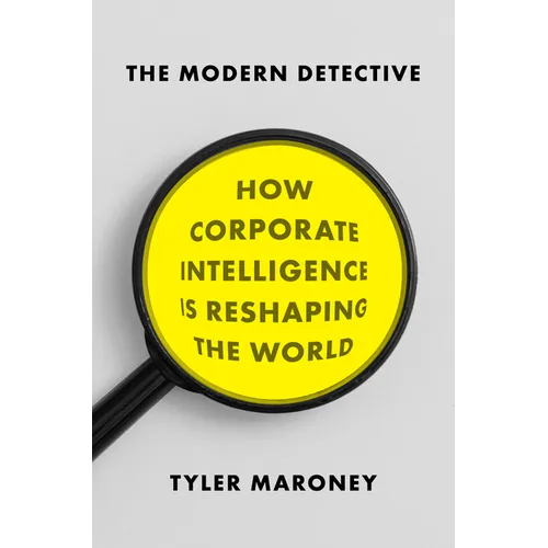 The Modern Detective: How Corporate Intelligence Is Reshaping the World