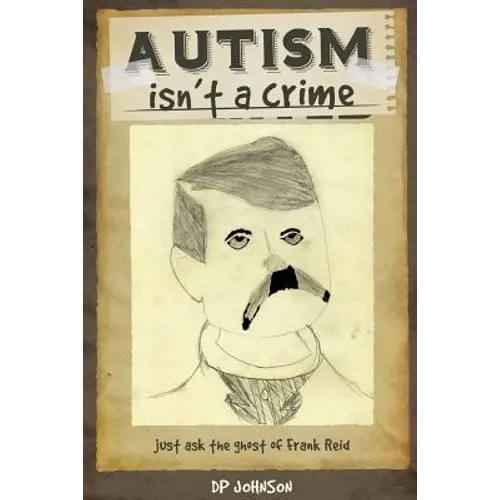 Autism isn't a crime: Just ask the ghost of Frank Reid