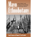 Mayo Ethnobotany: Land, History, and Traditional Knowledge in Northwest Mexico