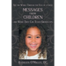 Messages from Children ... and What They Can Teach Grown-Ups