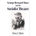 George Bernard Shaw and the Socialist Theatre