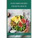 Plant-Based Recipes for Renal Health