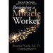 Becoming a Miracle Worker: Based on the Fifty Principles of Miracles in a Course in Miracles