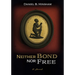 Neither Bond Nor Free