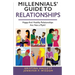 Millennials' Guide to Relationships: Happy and Healthy Relationships Are Not a Myth!