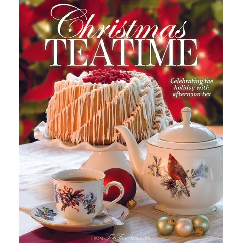 Christmas Teatime: Celebrating the Holiday with Afternoon Tea