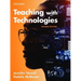 Teaching with Technologies 2nd Edition: Pedagogies for Collaboration, Communication, and Creativity