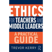 Ethics for Teachers and Middle Leaders: A Practical Guide